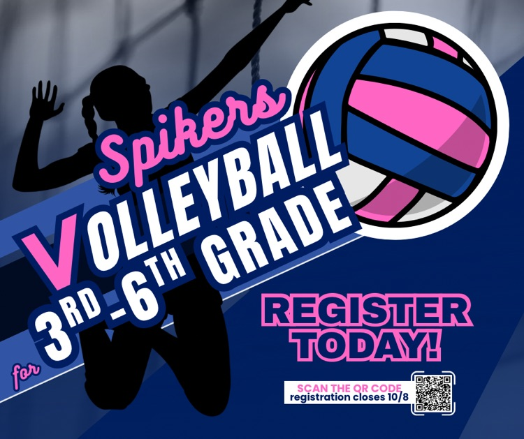Spikers volleyball for 3rd-6th grade - register today! scan the QR code registration closes 10/8