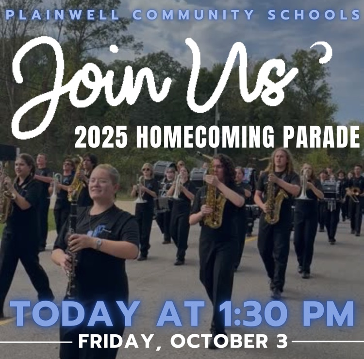 plainwell community schools - join us - 2025 homecoming parade - today at 1:30 pm - Friday, October 3