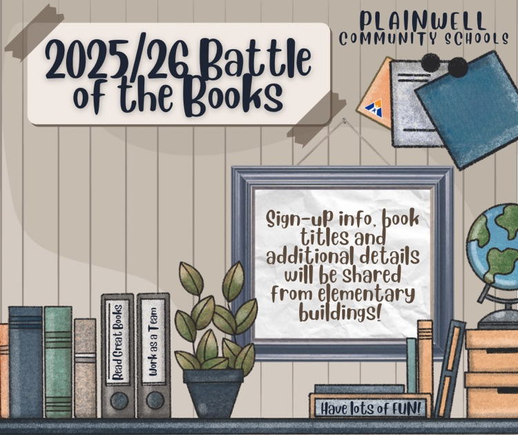plainwell community schools - 2025/26 battle of the books - signup info, book titles and additional details will be shared from elementary buildings - read great books, work as a team, have lots of fun! 