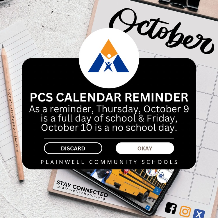 PCS calendar reminder - as a reminder, Thursday, October 9 is a full day of school & Friday, October 10 is a no school day - plainwell community schools 