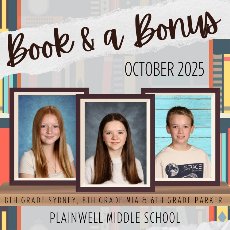 book & a bonus - October 2025 - 8th grade Sydney, 8th grade Mia & 6th grade Parker - plainwell middle school 