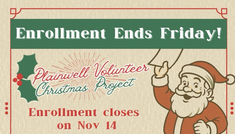 enrollment ends Friday - Plainwell volunteer Christmas project - enrollment closes on nov 14