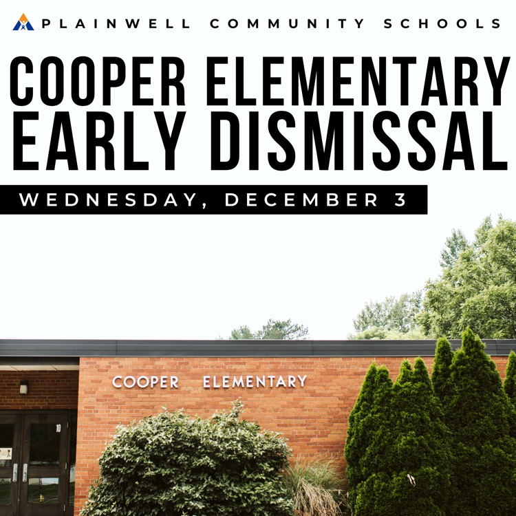 plainwell community schools - Cooper elementary early dismissal - Wednesday, December 3