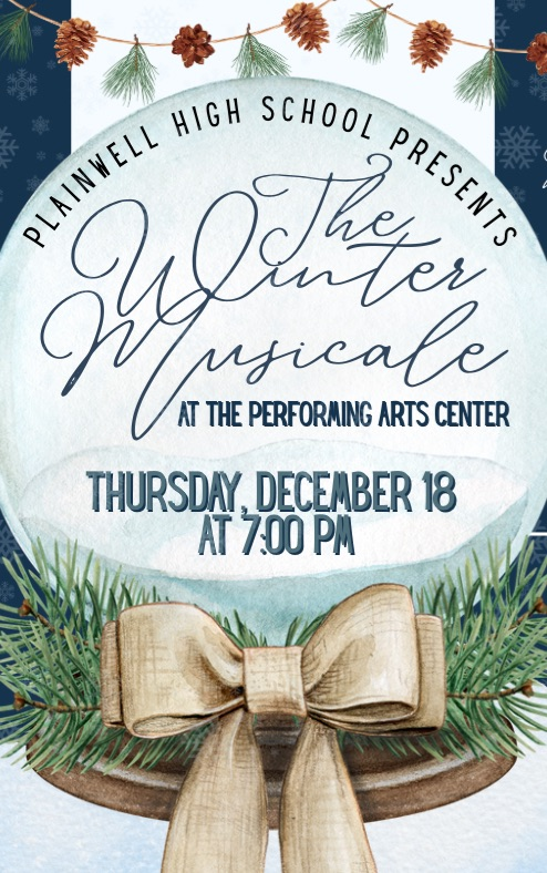 plainwell high school presents - the winter musicale at the performing arts center - Thursday, December 18 at 7:00 pm
