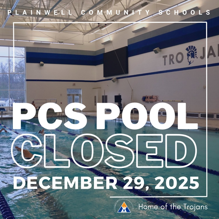 plainwell community schools - pcs pool closed - December 29, 2025 - home of the Trojans
