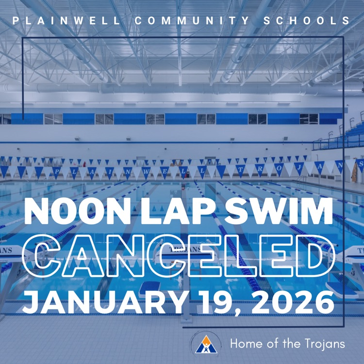 plainwell community schools - noon lap swim canceled - January 19, 2026 - home of the Trojans