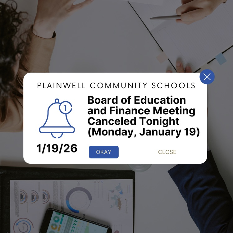 plainwell community schools - 1/19/26 - board of education and finance meeting canceled tonight (Monday, January 19)