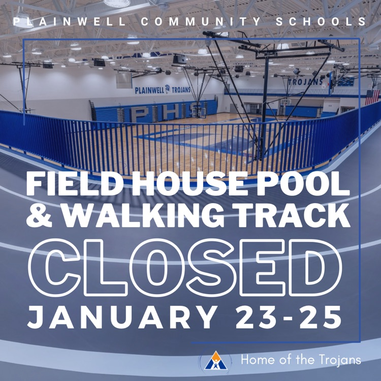 plainwell community schools - field house pool & walking track closed - Janey 23-25 - home of the Trojans