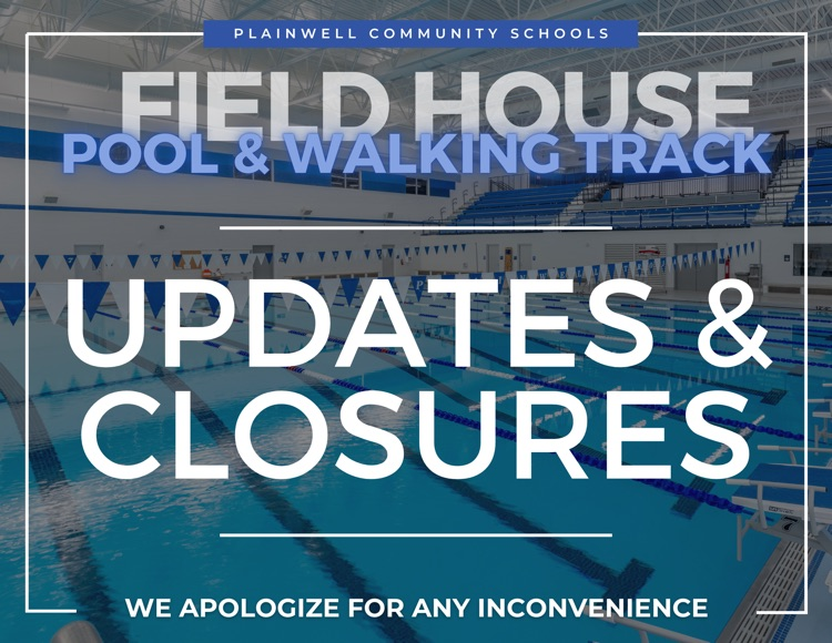 plainwell community schools - field house pool & walking track - updates & closures - we apologize for any inconvenience 