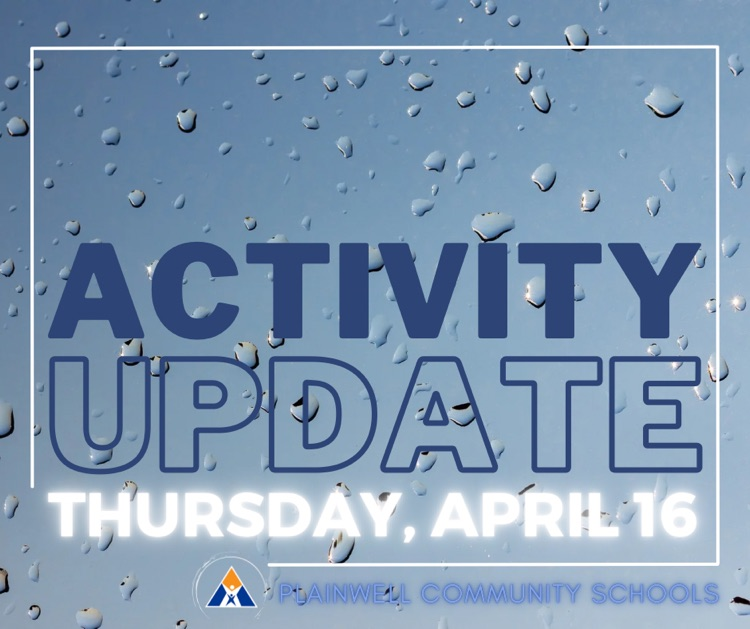 raining background with words activity update - Thursday, April 16 - plainwell community schools written 