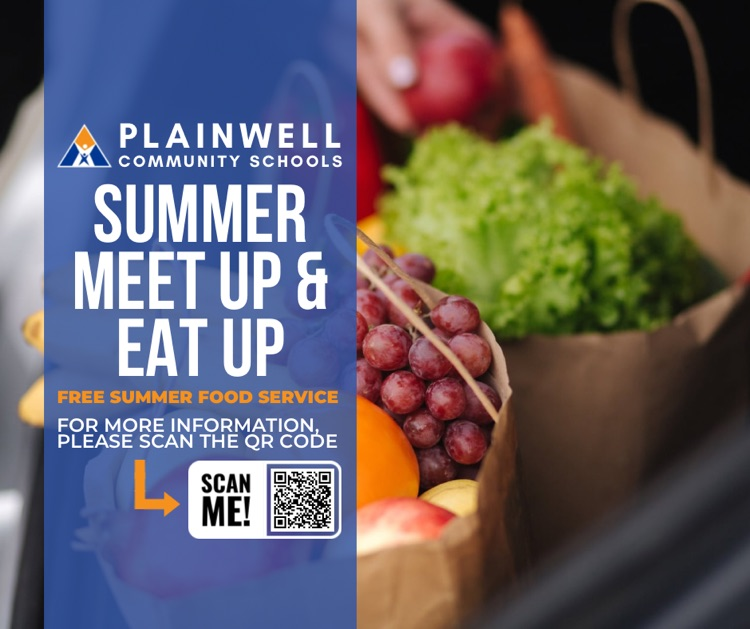 picture of various fruits and vegetables with words written: plainwell community schools - summer meet up & eat up - free summer food service - for more information, please scan the QR code - scan me (qr code) 