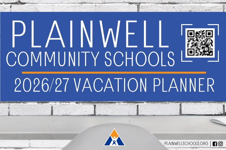 plainwell community schools - 2026/27 vacation planner - scan the QR code 