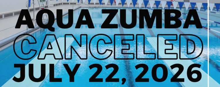 picture of a pool with words Aqua Zumba canceled - July 22, 2026
