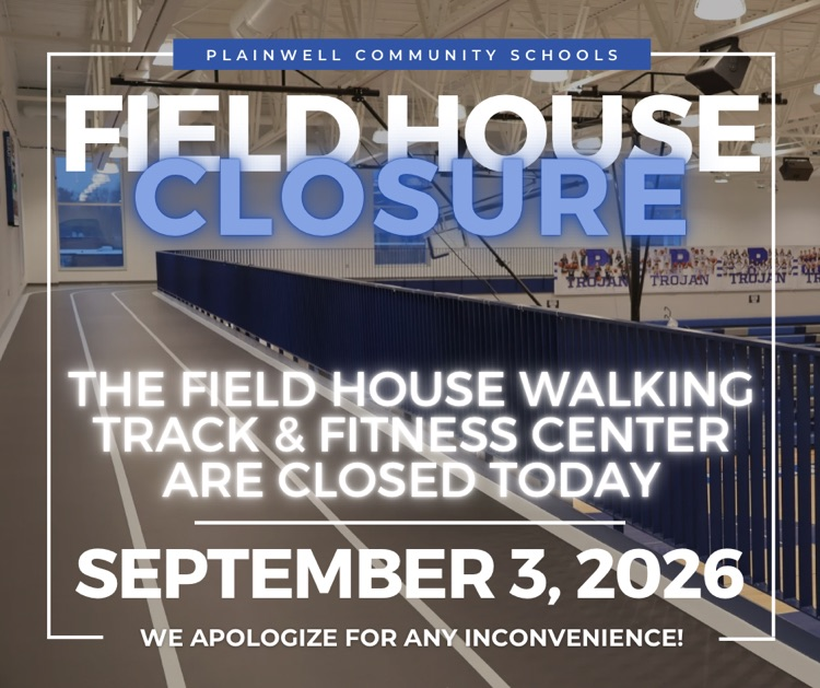 picture of field house walking track - plainwell community schools - field house closure - the field house walking track & fitness center are closed today - September 3, 2026 - we apologize for any inconvenience