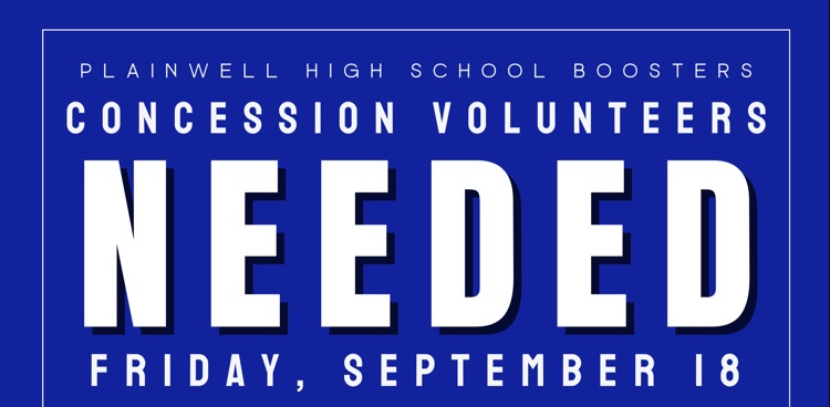 plainwell high school boosters - concession volunteers needed - Friday, September 18