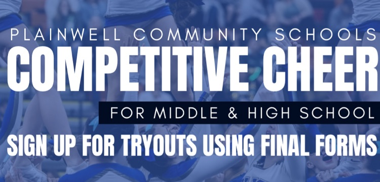 background picture of cheerleaders doing a stunt. with words Plainwell community schools competitive cheer for middle & high school sign up for tryouts using final forms written  