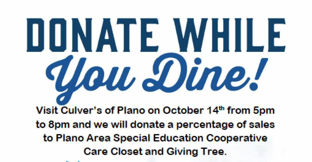 Donate While You Dine at Culver's in Plano!  Monday, October 28th from 5 - 8 pm./Done mientras cena en Culver's en Plano!  Lunes 28 de Octubre de 5 a 8 pm.