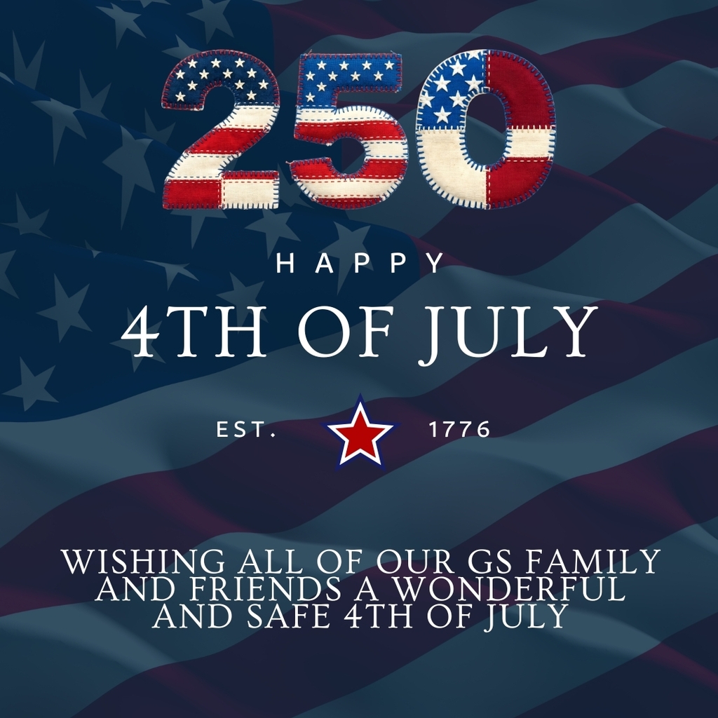 Wishing all of our GS Friends and Families a happy 4th of July!