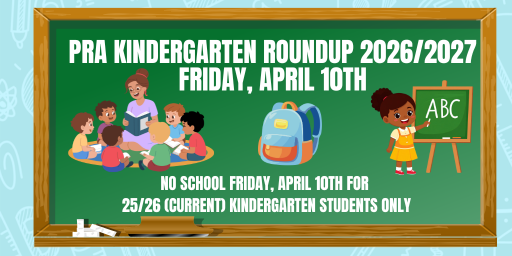 No school Friday, April 10th for Kindergarten due to 26/27 Kindergarten Roundup