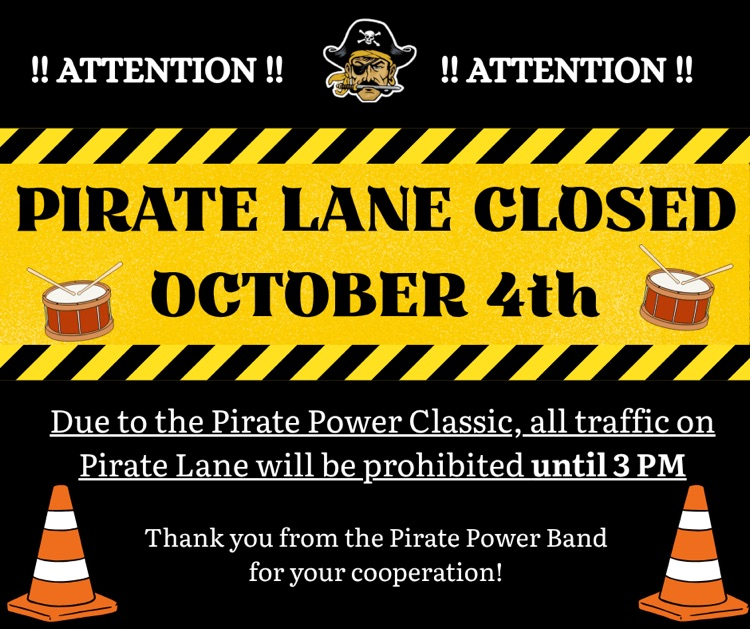 Pirate Lane will be closed Saturday for the Pirate Power Classic!
