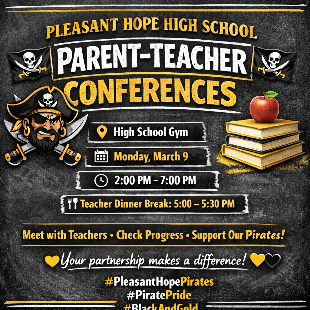 Pleasant Hope High School Parent Teacher Conferences Monday March 9th from 2 to 7 PM with a teacher dinner break from 5 to 5:30 PM.  Located in the High School Gym.