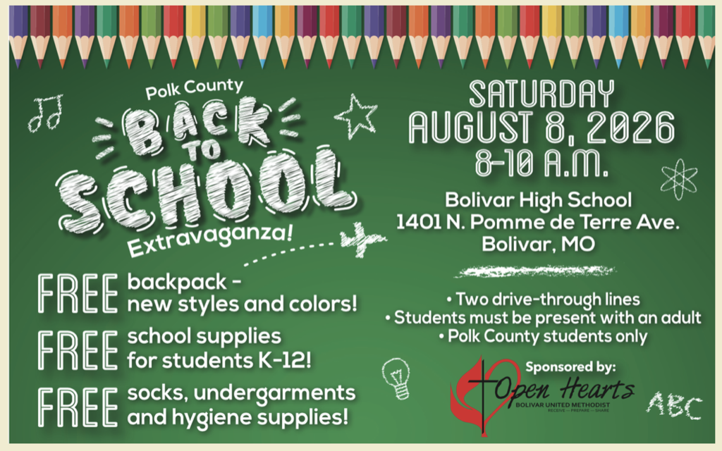 Polk County Back to School Extravaganza. Saturday August 08, 2026 from 8 am to 10 am. Bolivar High School 1401 N Pomme de Terre Ave Bolivar MO.