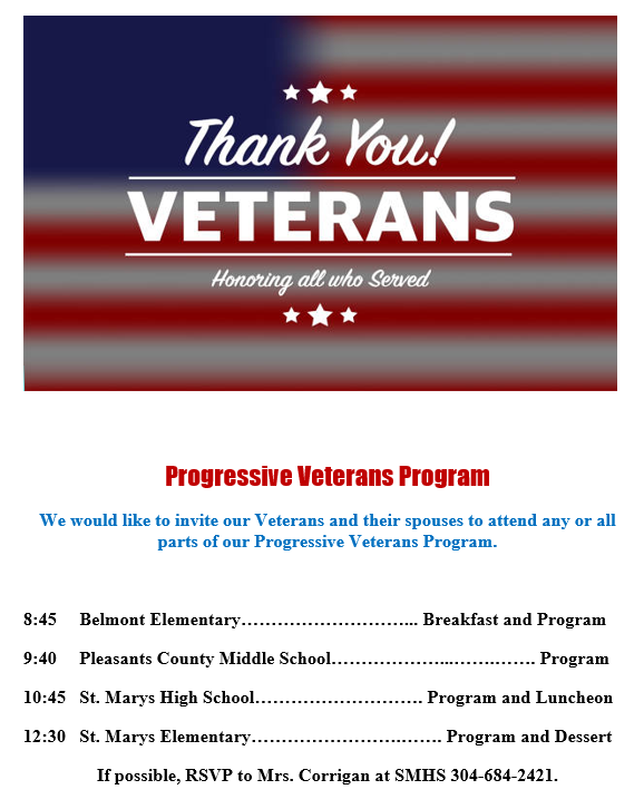 Graphic with an American flag background and text that reads “Thank You Veterans — Honoring all who served.” Below the image, text invites Veterans and their spouses to attend the Progressive Veterans Program, listing times and locations: Belmont Elementary (8:45 Breakfast and Program), Pleasants County Middle School (9:40 Program), St. Marys High School (10:45 Program and Luncheon), and St. Marys Elementary (12:30 Program and Dessert). RSVP information for Mrs. Corrigan at St. Marys High School is included.
