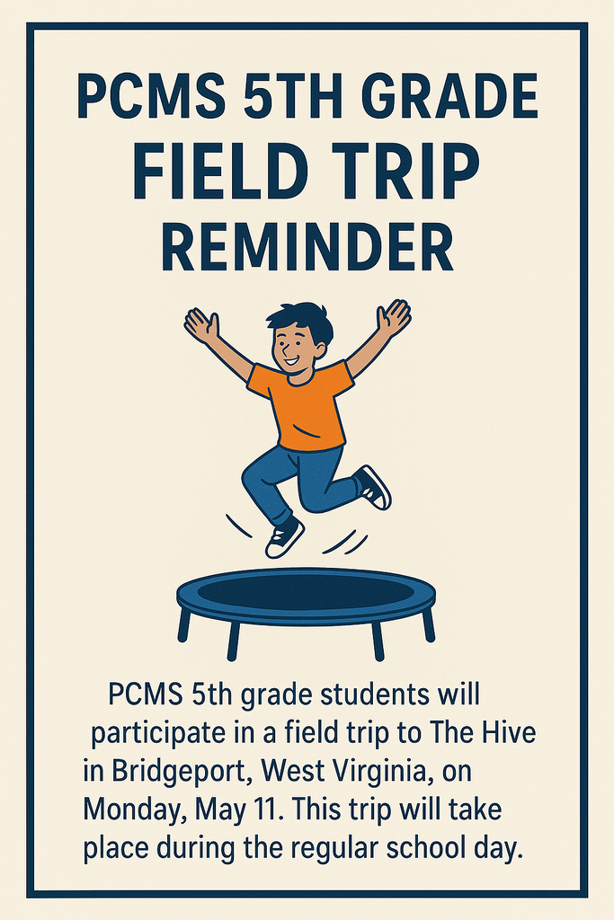 PCMS 5th grade students will participate in a field trip to The Hive in Bridgeport, West Virginia, on Monday, May 11. This trip will take place during the regular school day.