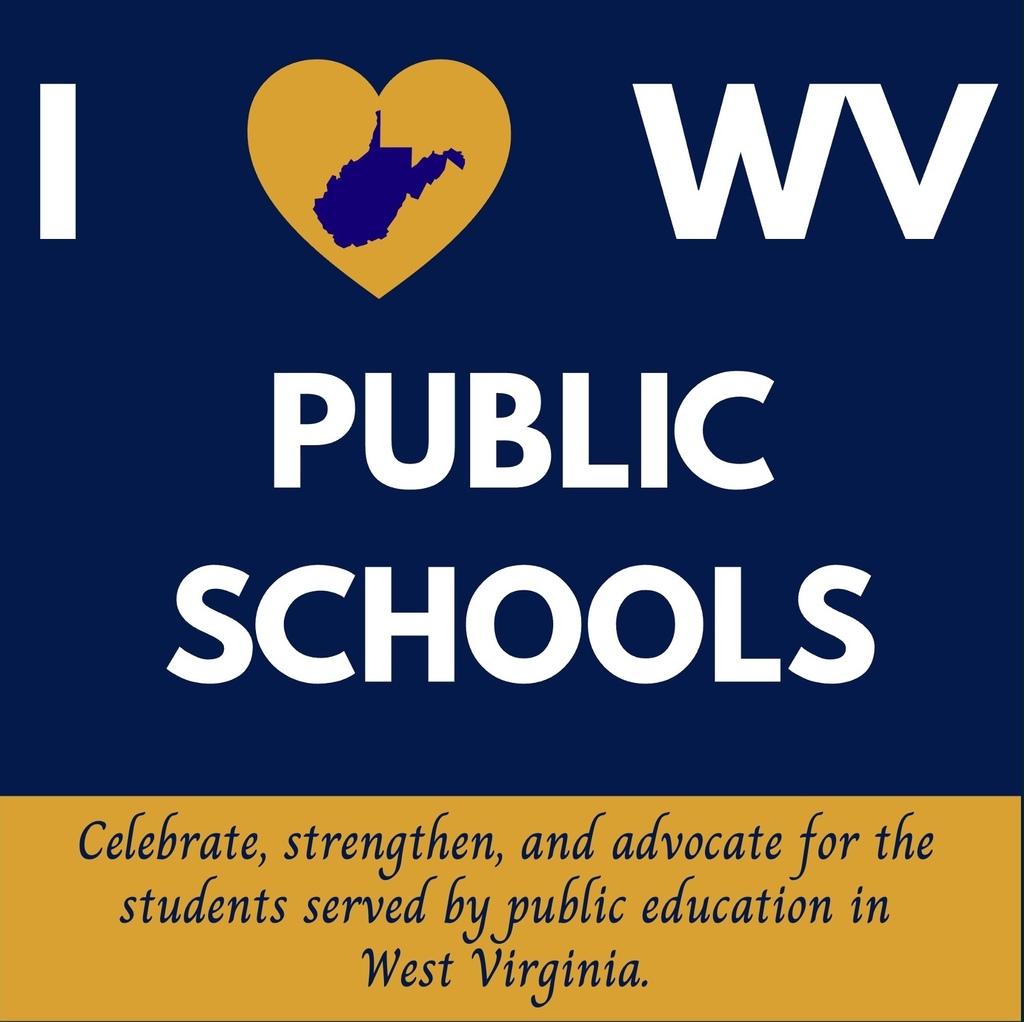 I love WV Public Schools- Celebrate, strenthen, and advocate for the students served by public education in West Virginia.