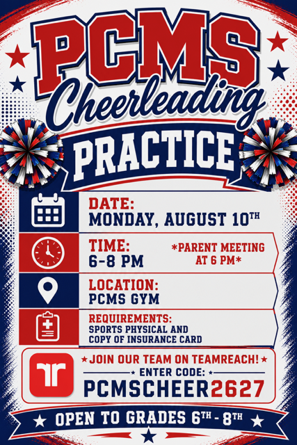 This flyer states that PCMS will have their first Cheerleading practice on Monday, August 10th from 6-8 p.m.