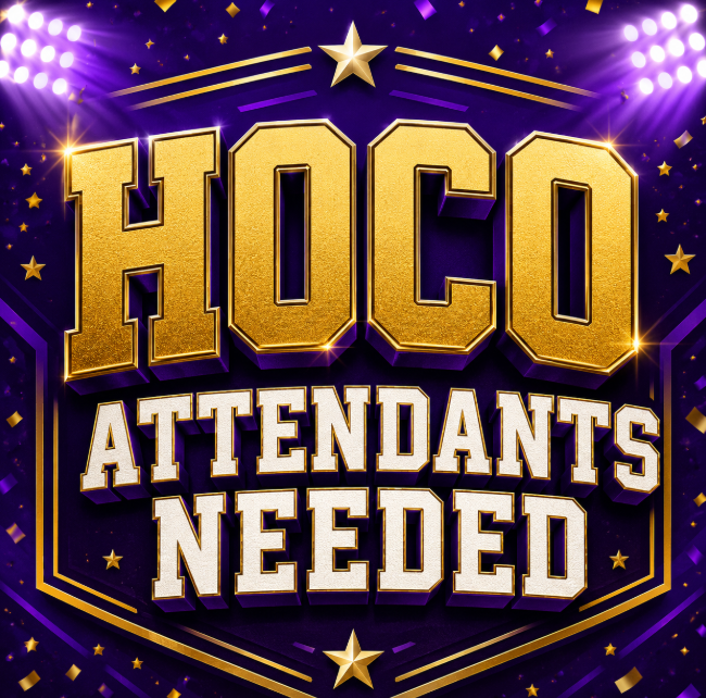 Purple-and-gold school spirit graphic featuring bold varsity-style text that reads “HOCO Attendants Needed,” surrounded by stadium lights, stars, and confetti.