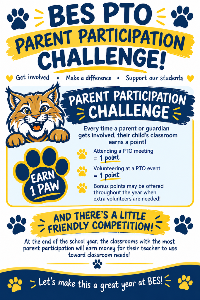 BES PTO Parent Participation Challenge flyer explaining that parents earn points for their child’s classroom by attending PTO meetings or volunteering at PTO events. The flyer announces a friendly classroom competition, with the top participating classrooms earning money for teacher classroom needs. The flyer features BES colors, paw prints, and a bobcat mascot.
