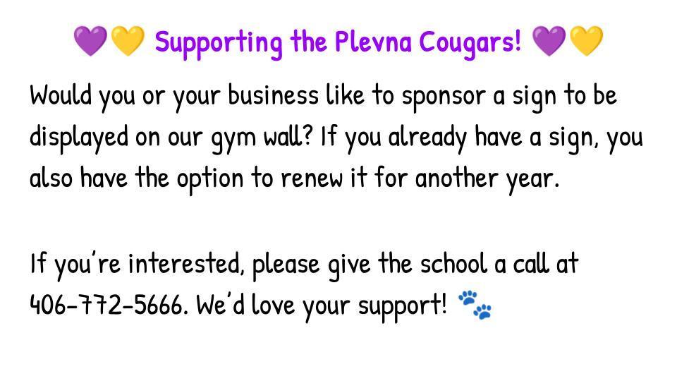 Would you or your business like to sponsor a sign to be displayed on our gym wall? If you already have a sign, you also have the option to renew it for another year.