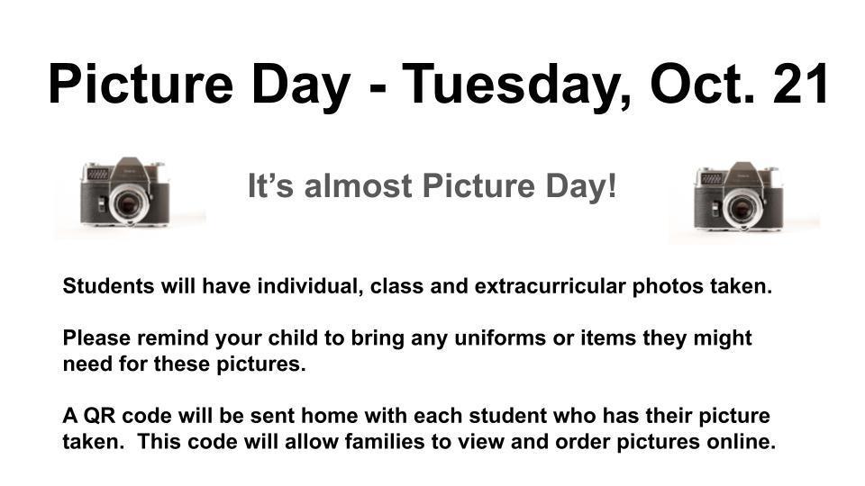 Picture Day - Tuesday, Oct. 21