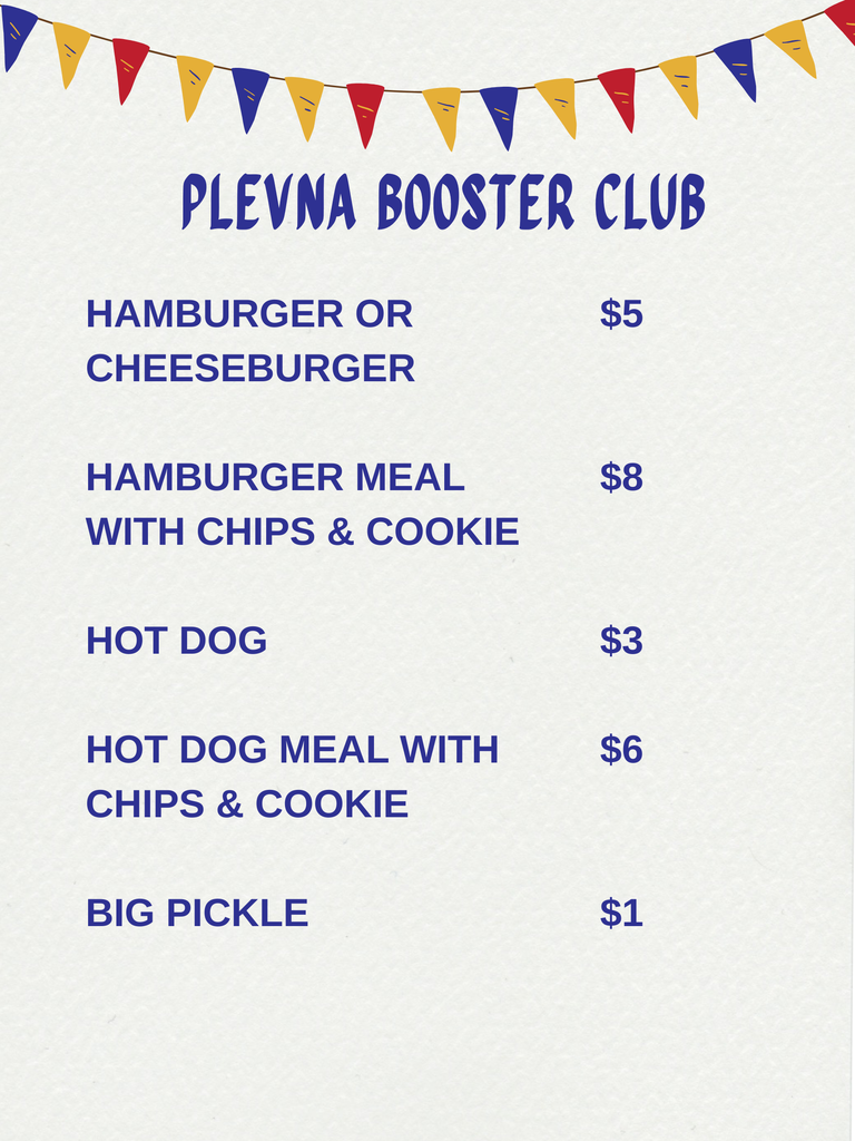 Plevna Booster Club will be serving food during the elementary basketball games v. Jordan on Nov. 14.
