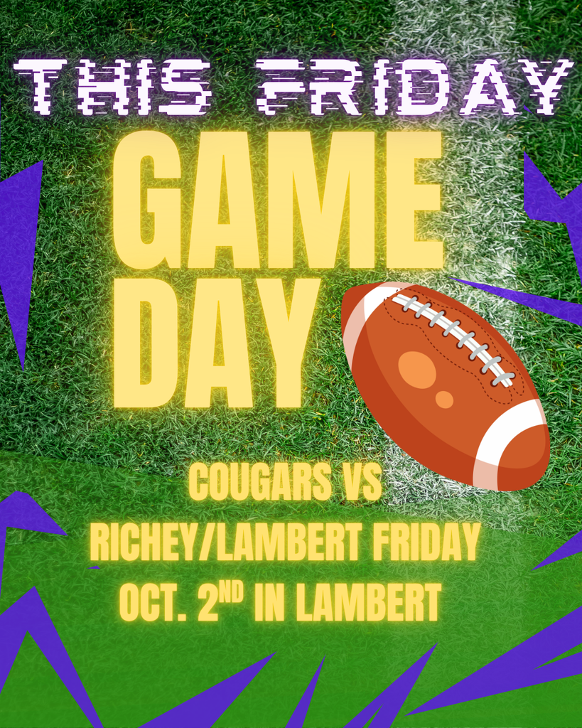 FB @ Richey/Lambert Friday, Oct. 2 in Lambert Go Cougars!