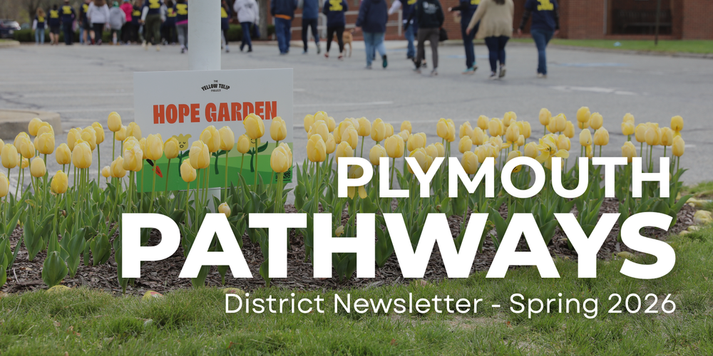 Plymouth Pathways: District Newsletter - Spring 2026