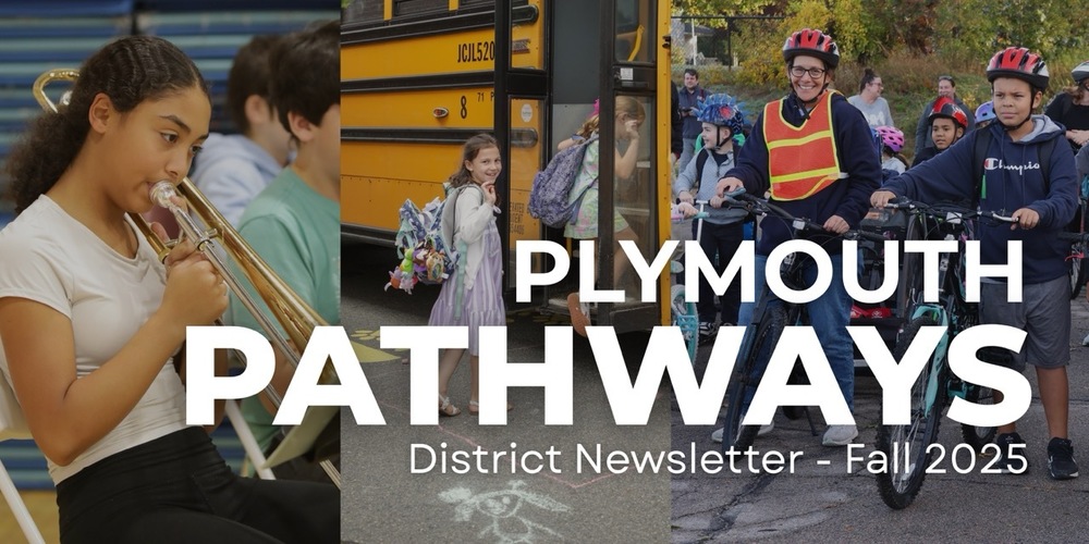 Plymouth Pathways: District Newsletter - Fall 2025