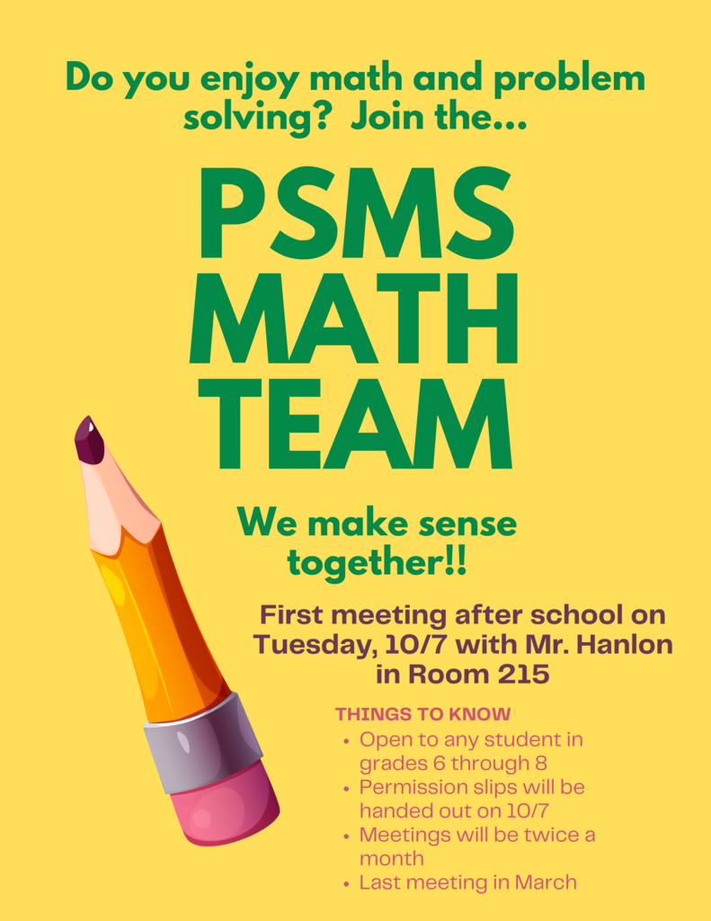 PSMS Math Team meets after school on Tuesday, 10/7 with Mr. Hanlon in Room 215
