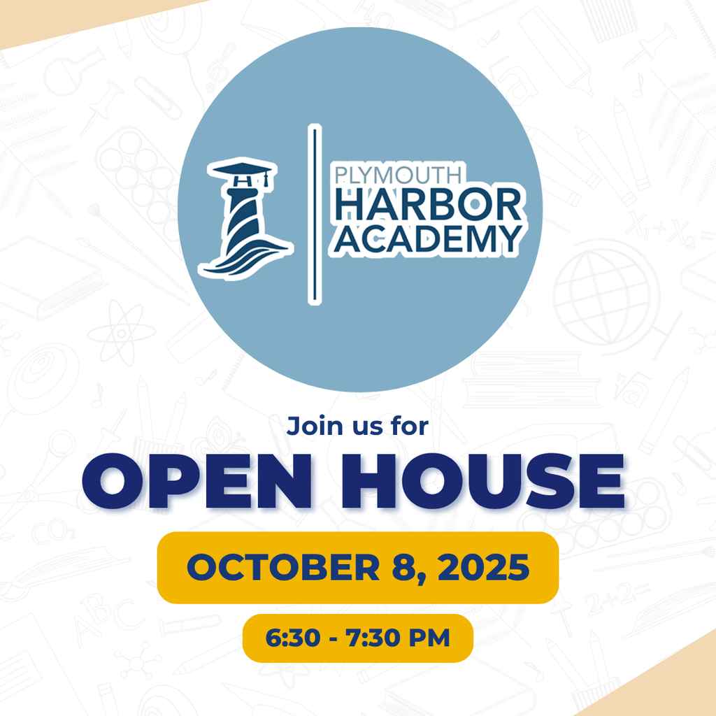 Plymouth Harbor Academy logo. Text reads: Join us for Open House on October 8, 2025 from 6:30 - 7:30 PM.