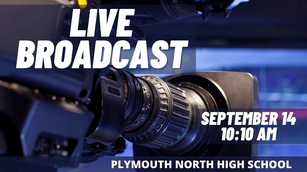 Live Broadcast at Plymouth North High School.