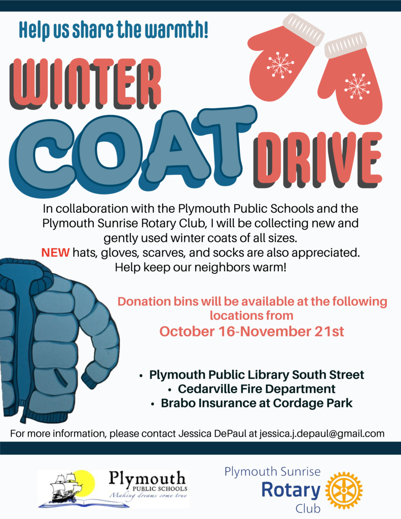 π§₯ Share the Warmth Coat & Winter Clothing Drive! Plymouth Public Schools and the Sunrise Rotary Club are collecting new and gently used winter coats, as well as new hats, gloves, scarves, and socks (all sizes). Drop-off locations through Nov 21: β’ Plymouth Public Library (South St.) β’ Cedarville Fire Department β’ Brabo Payroll at Cordage Park Questions? Contact Jessica DePaul at jessica.j.depaul@gmail.com. Help keep our community warm! β€οΈ