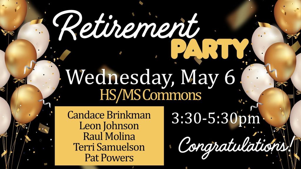 Retirement Party Wednesday May 6
