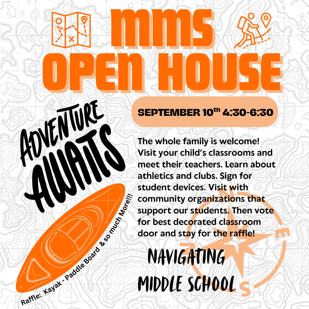 MMS OPEN  HOUSE September 10th 4:30-6:30