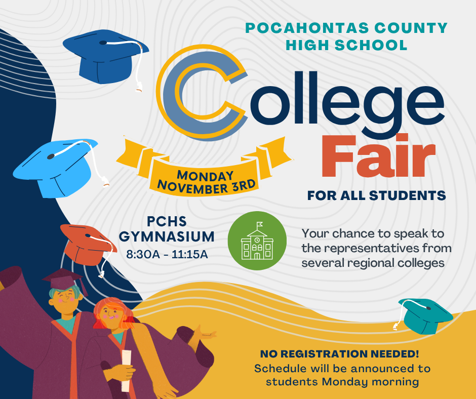 Promotional graphic for a college fair at Pocahontas County High School. The text reads: “College Fair for All Students. Monday, November 3rd. PCHS Gymnasium, 8:30 AM – 11:15 AM. Your chance to speak to the representatives from several regional colleges. No registration needed! Schedule will be announced to students Monday morning.” The design includes graduation caps in blue and orange, stylized waves in the background, and an illustration of students wearing graduation gowns.