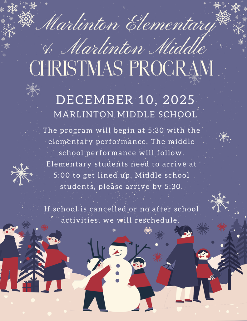 A festive flyer for the Marlinton Elementary and Marlinton Middle Christmas Program. The background is purple with white snowflakes scattered across the top. At the bottom, there are illustrated children in winter clothing standing around a snowman, with pine trees and wrapped gifts nearby. The text reads: “Marlinton Elementary & Marlinton Middle Christmas Program December 10, 2025 Marlinton Middle School The program will begin at 5:30 with the elementary performance. The middle school performance will follow. Elementary students need to arrive at 5:00 to get lined up. Middle school students, please arrive by 5:30. If school is cancelled or no after school activities, we will reschedule.