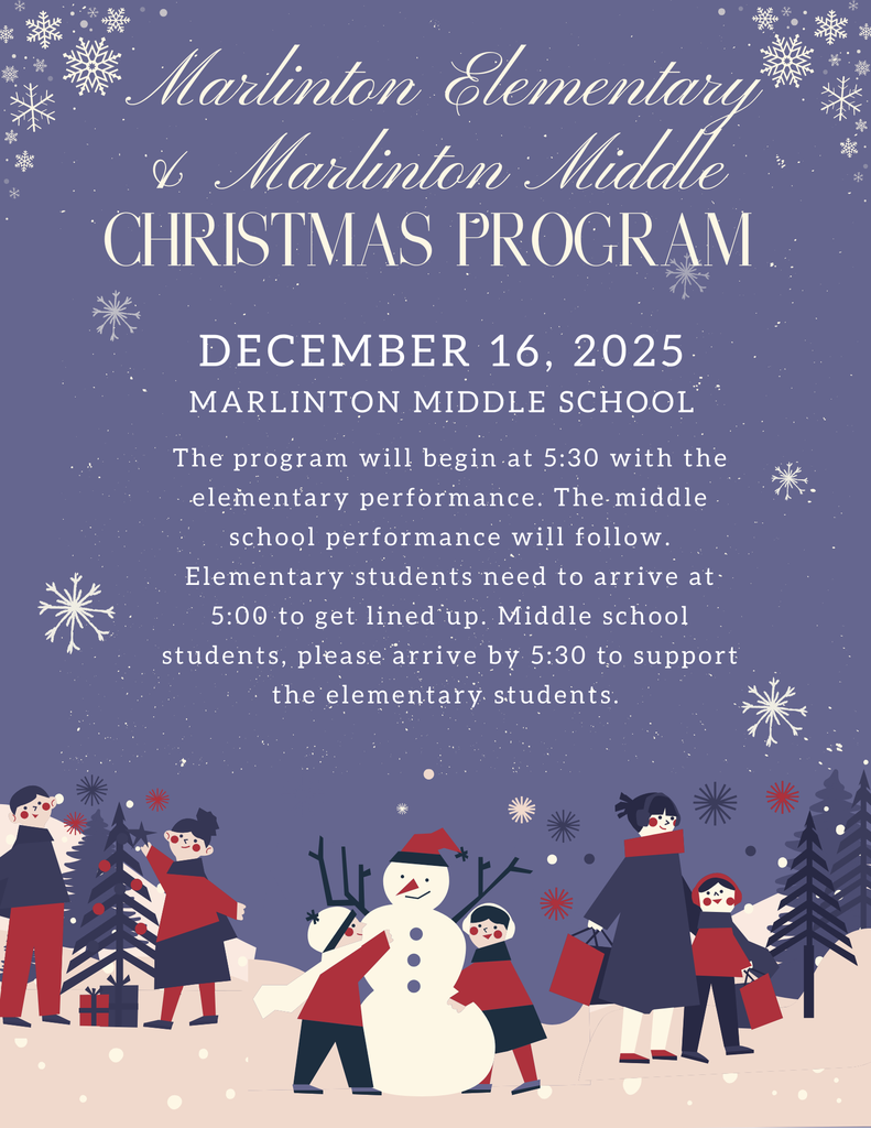 A festive holiday flyer with a purple background decorated with white snowflakes and small stars. At the top, elegant white script reads: “Marlinton Elementary & Marlinton Middle Christmas Program.” Below, bold text states: “December 16, 2025 – Marlinton Middle School.” The details explain: “The program will begin at 5:30 with the elementary performance. The middle school performance will follow. Elementary students need to arrive at 5:00 to get lined up. Middle school students, please arrive by 5:30 to support the elementary students.” At the bottom, there is an illustrated winter scene with a snowman wearing a red hat and scarf, surrounded by people in winter clothing, trees, and gift boxes.
