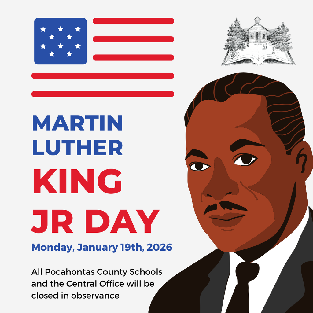 “Graphic announcing Martin Luther King Jr. Day with a stylized illustration of a man in a suit, a red and blue American flag icon, and the Pocahontas County Schools logo. Text reads: ‘Martin Luther King Jr Day — Monday, January 19th, 2026. All Pocahontas County Schools and the Central Office will be closed in observance.’”