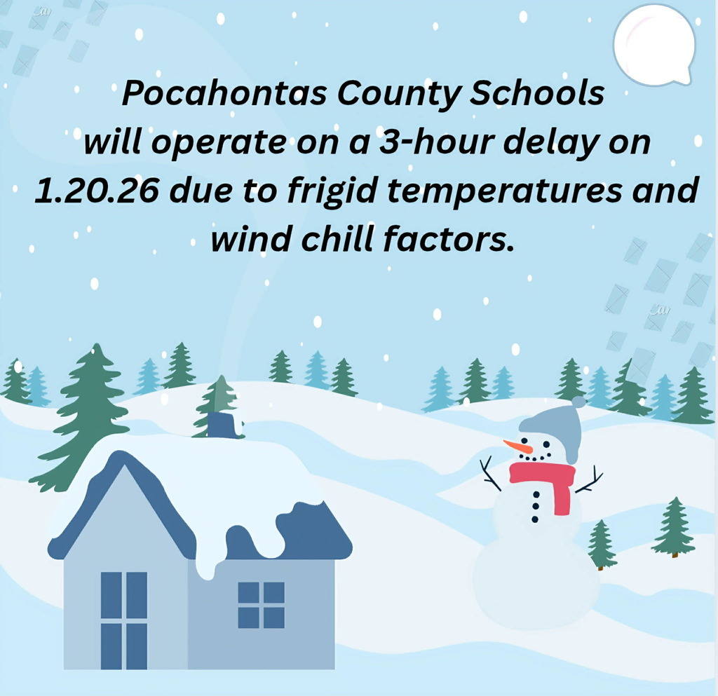 Snow Landscape with house and snowman and text: Pocahontas County Schools will operate on a 3-hour delay on 1.20.26 due to frigid temperatures and wind chill factors