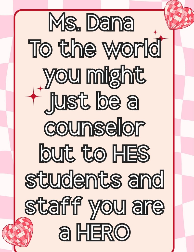 A message expresses appreciation for Ms. Dana, saying that while she may seem like just a counselor to the world, the students and staff at Hillsboro Elementary School see her as a hero.